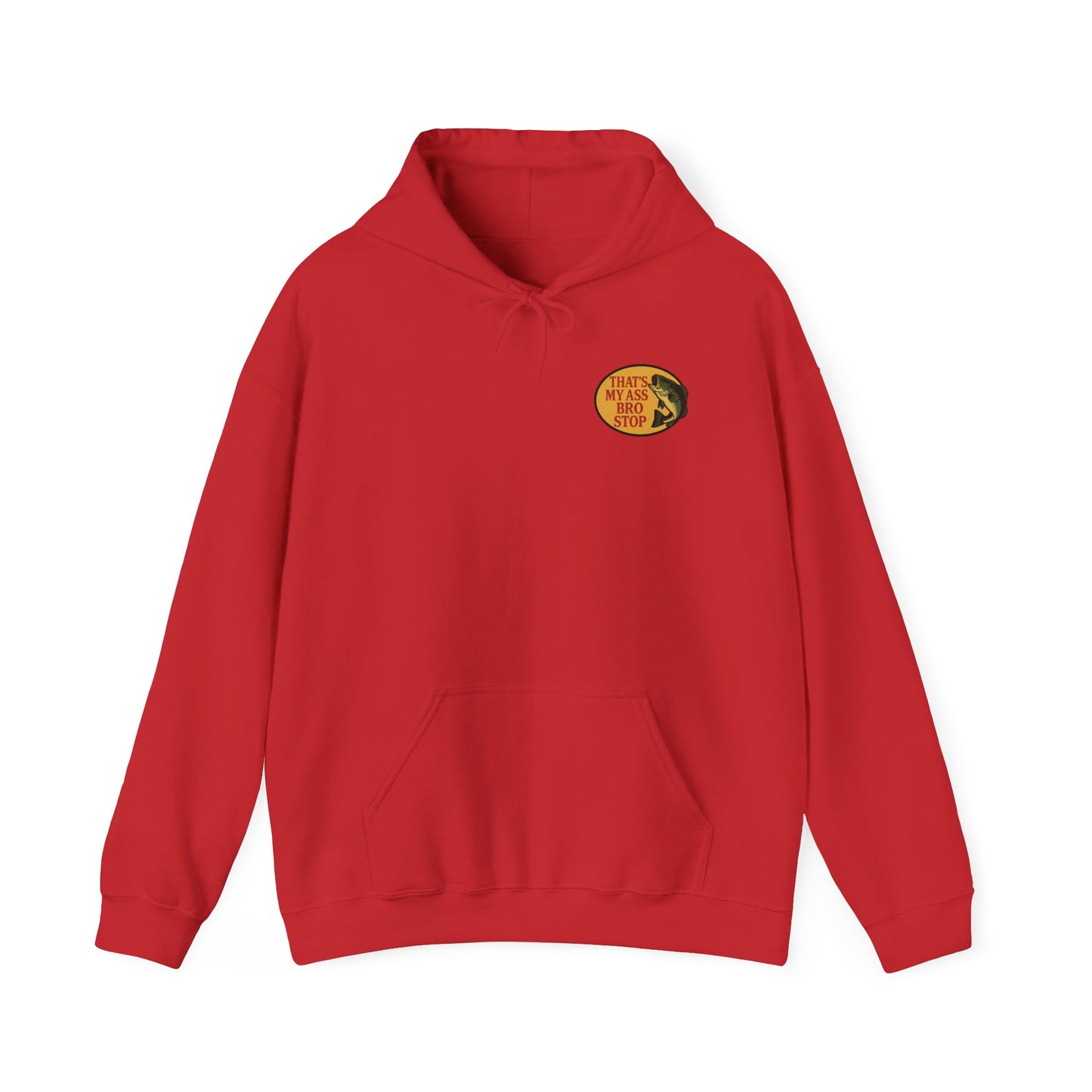 That's My Ass Bro Stop Hoodie