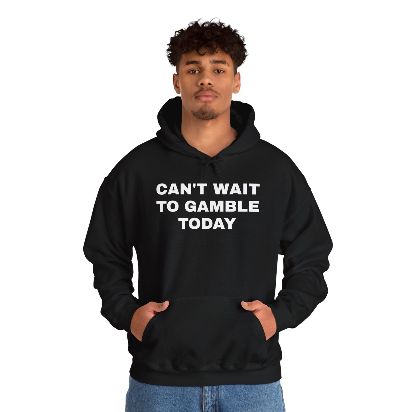 Can't Wait to Gamble Today Hoodie