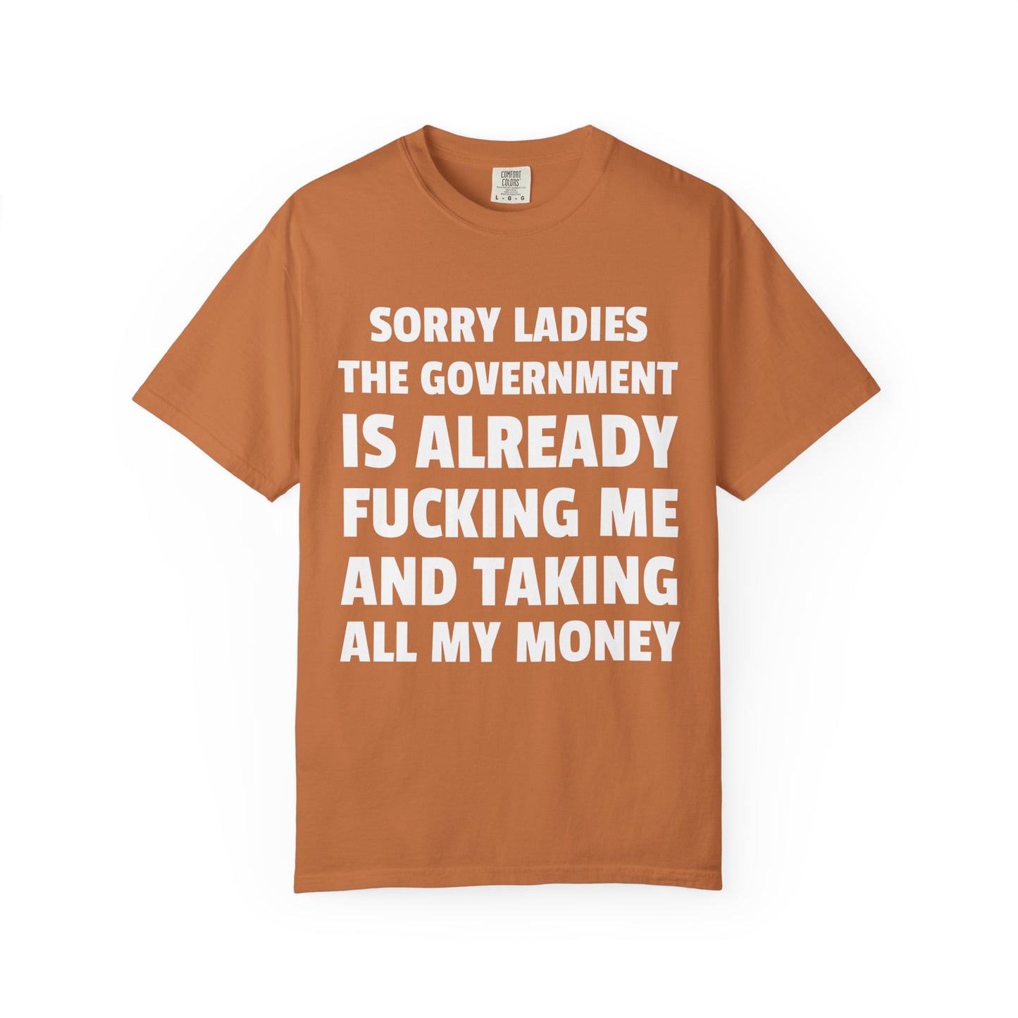 Sorry Ladies The Government is Already F*cking Me