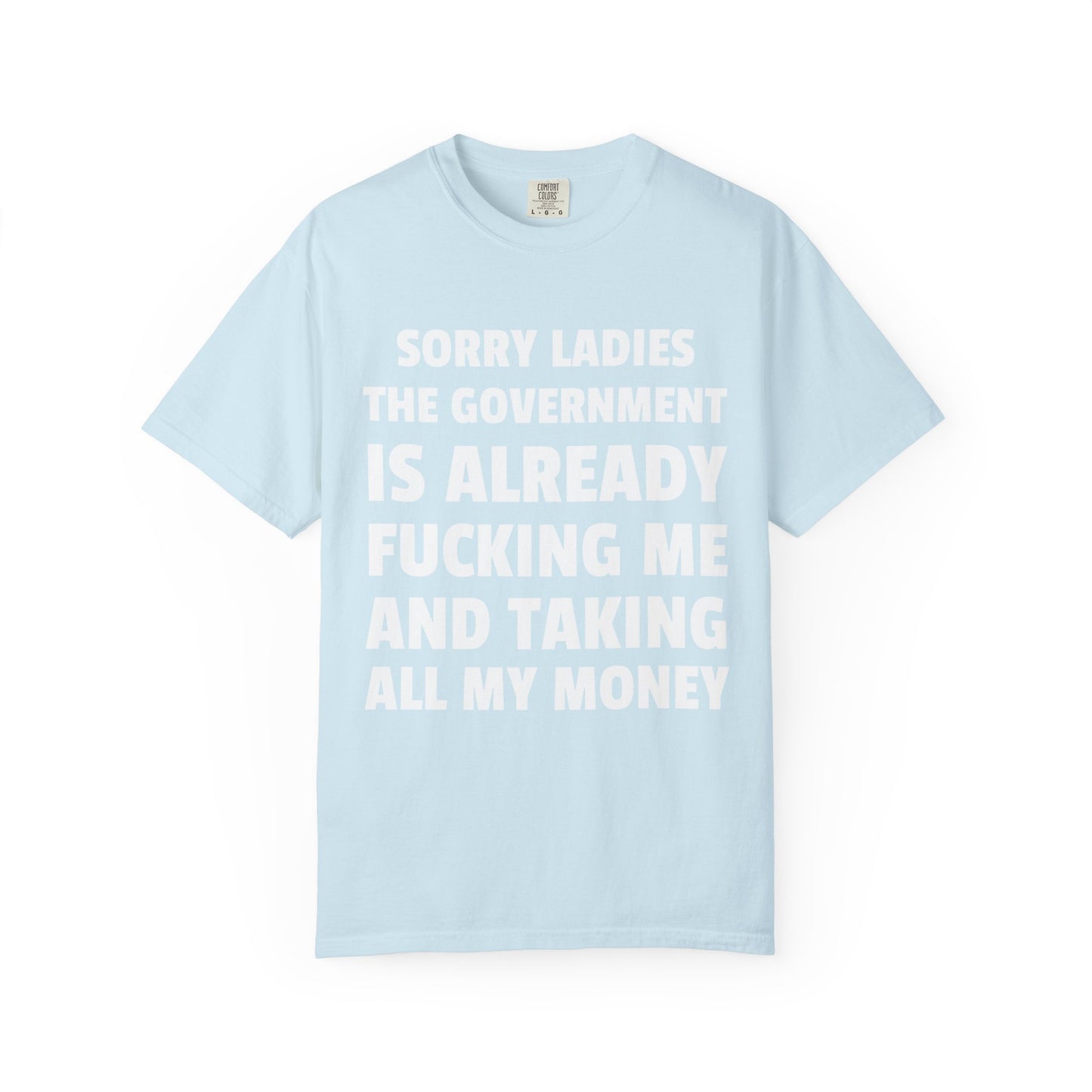 Sorry Ladies The Government is Already F*cking Me