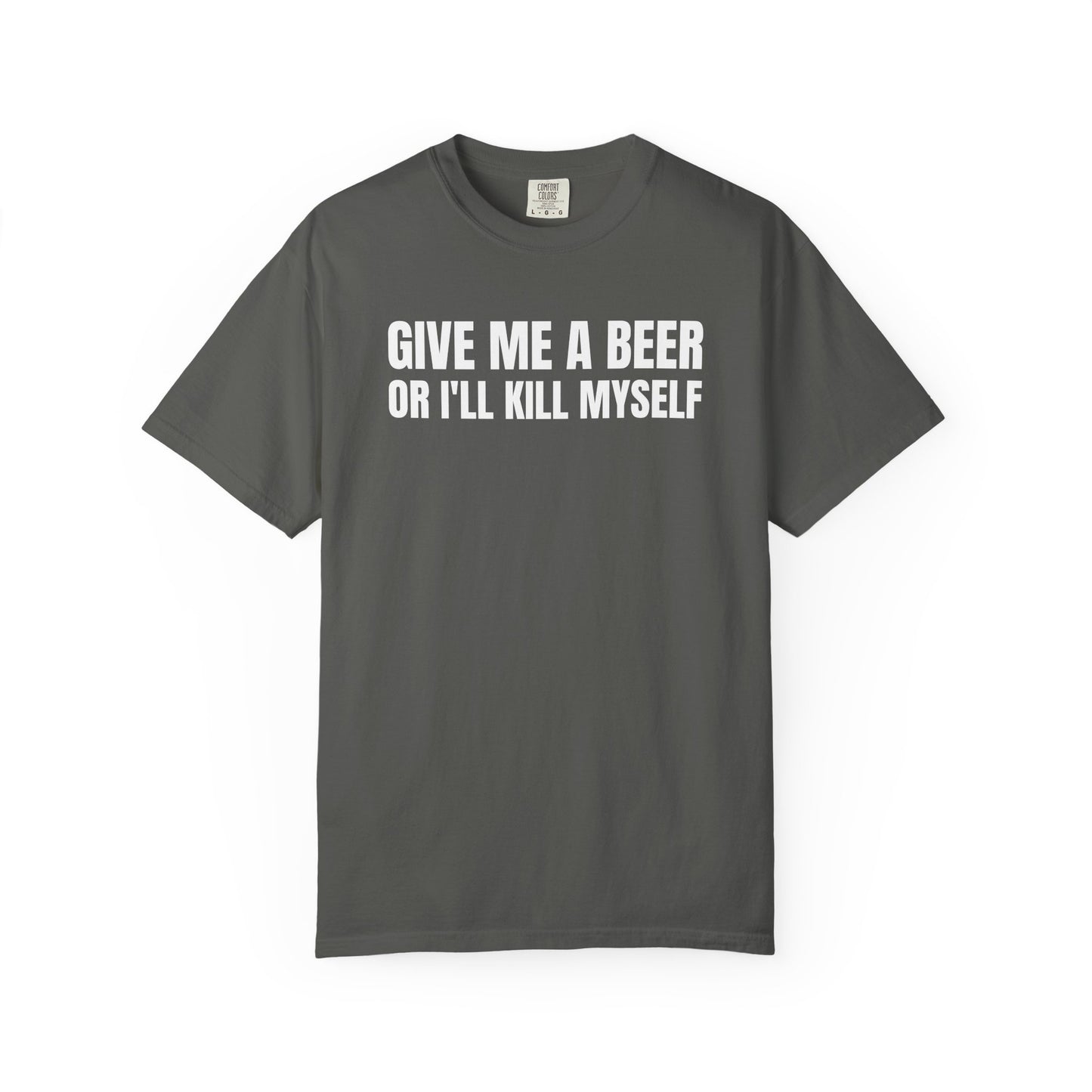 Give Me a Beer or I'll K*ll Myself