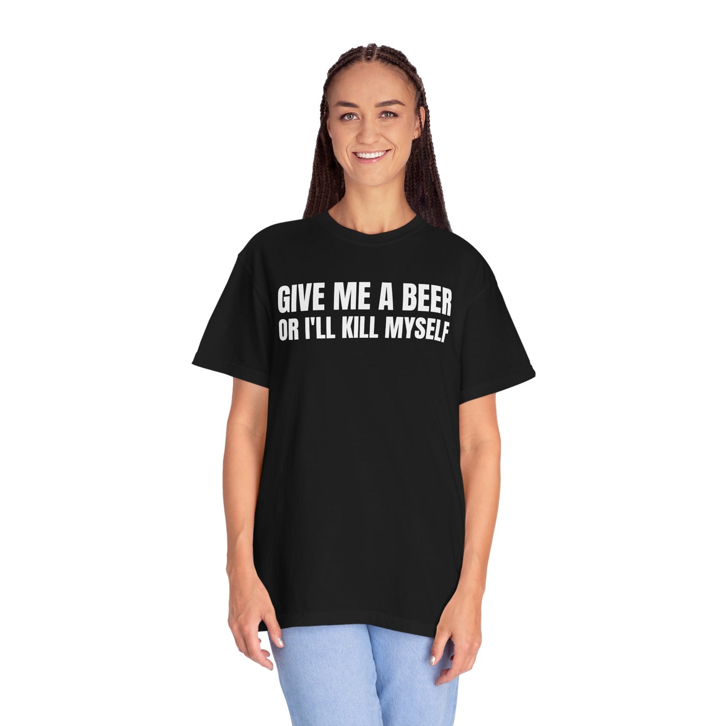 Give Me a Beer or I'll K*ll Myself