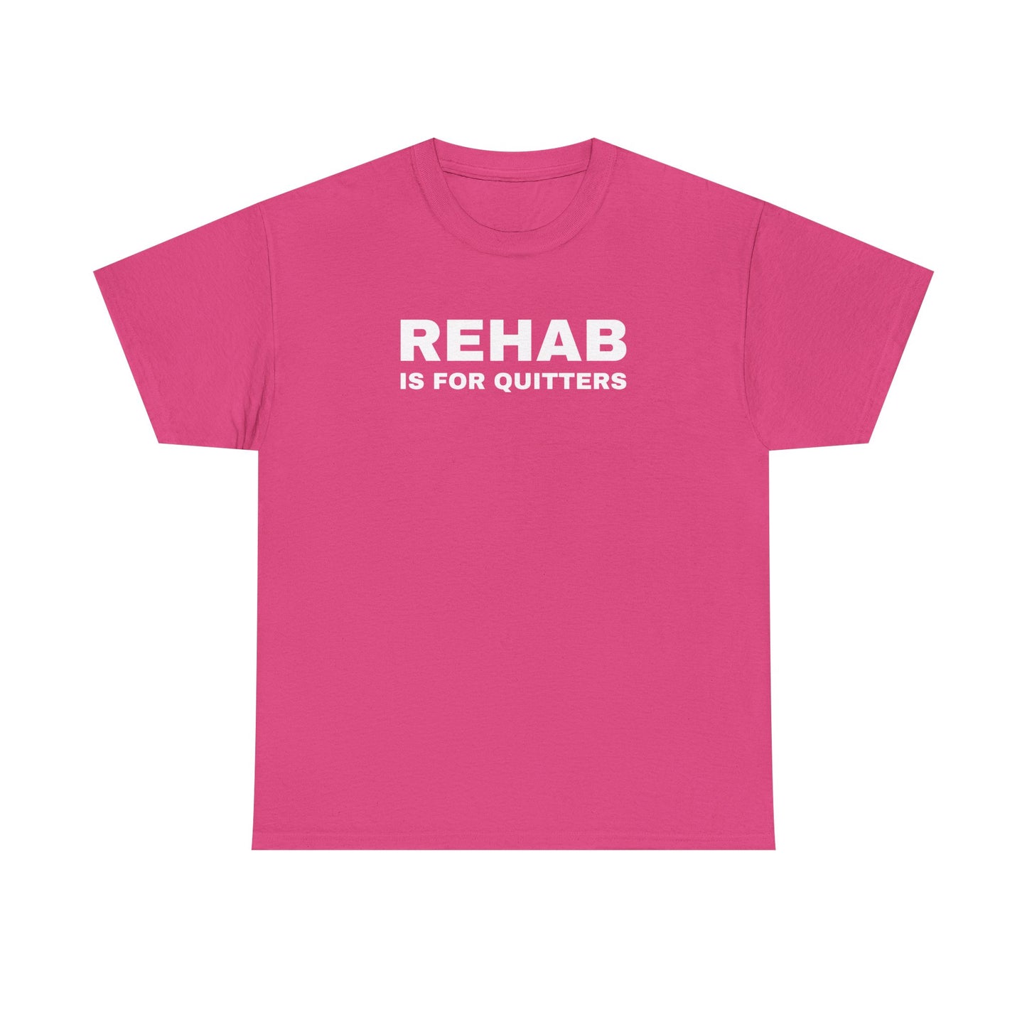 Rehab is for Quitters