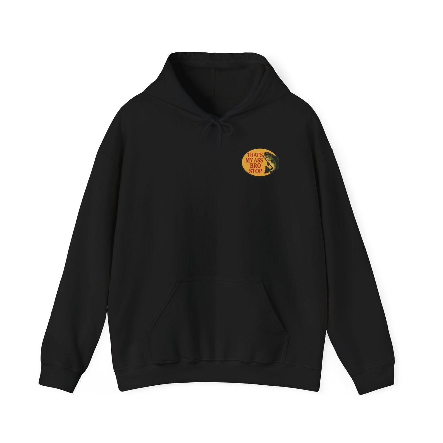 That's My Ass Bro Stop Hoodie