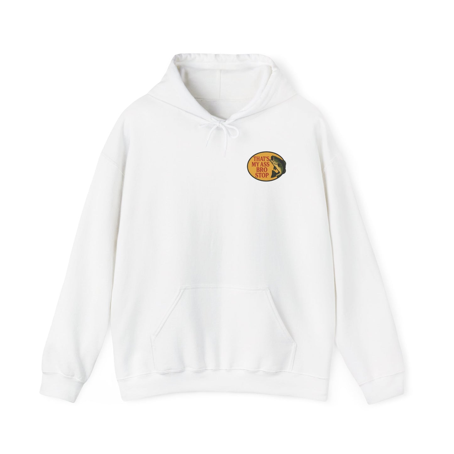That's My Ass Bro Stop Hoodie