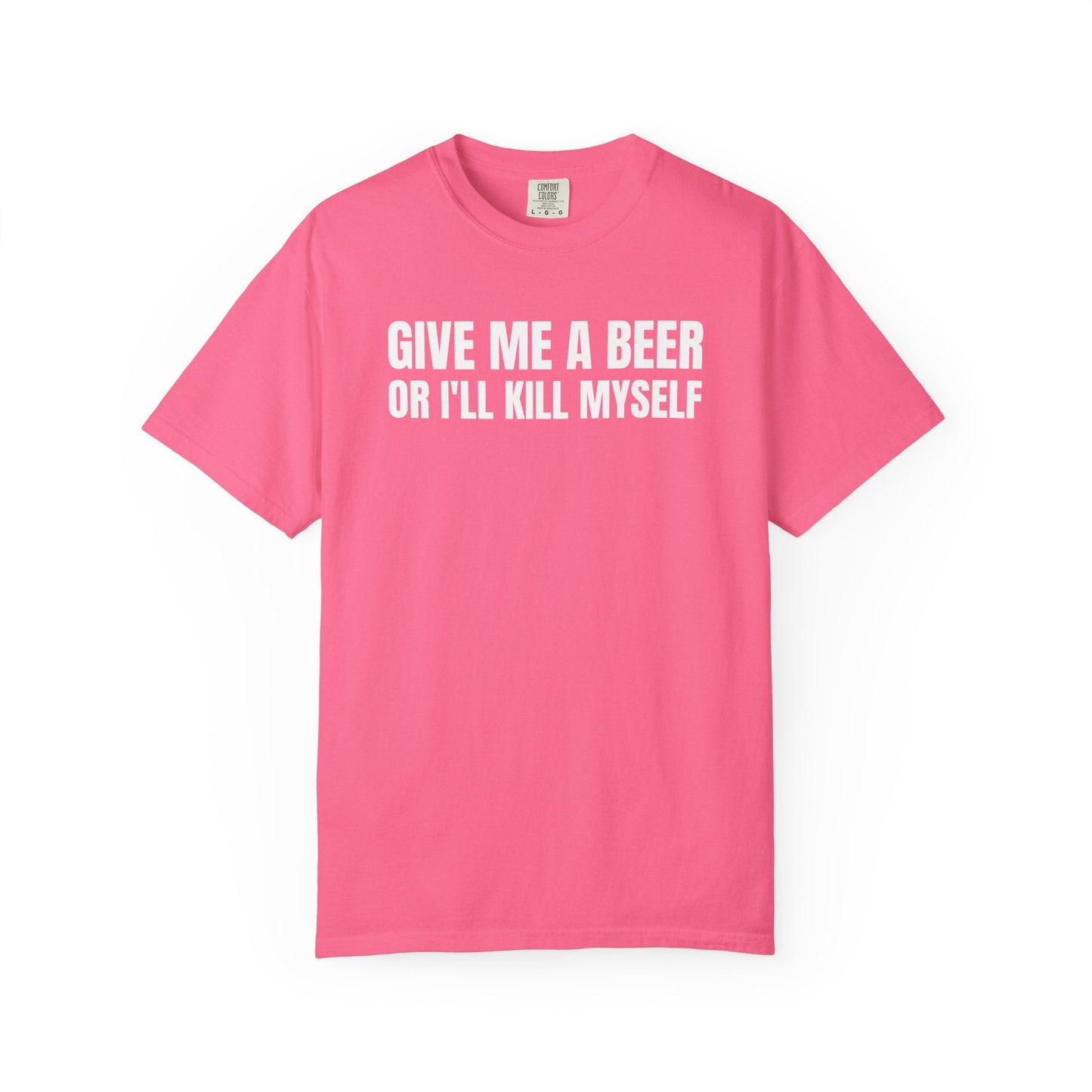 Give Me a Beer or I'll K*ll Myself