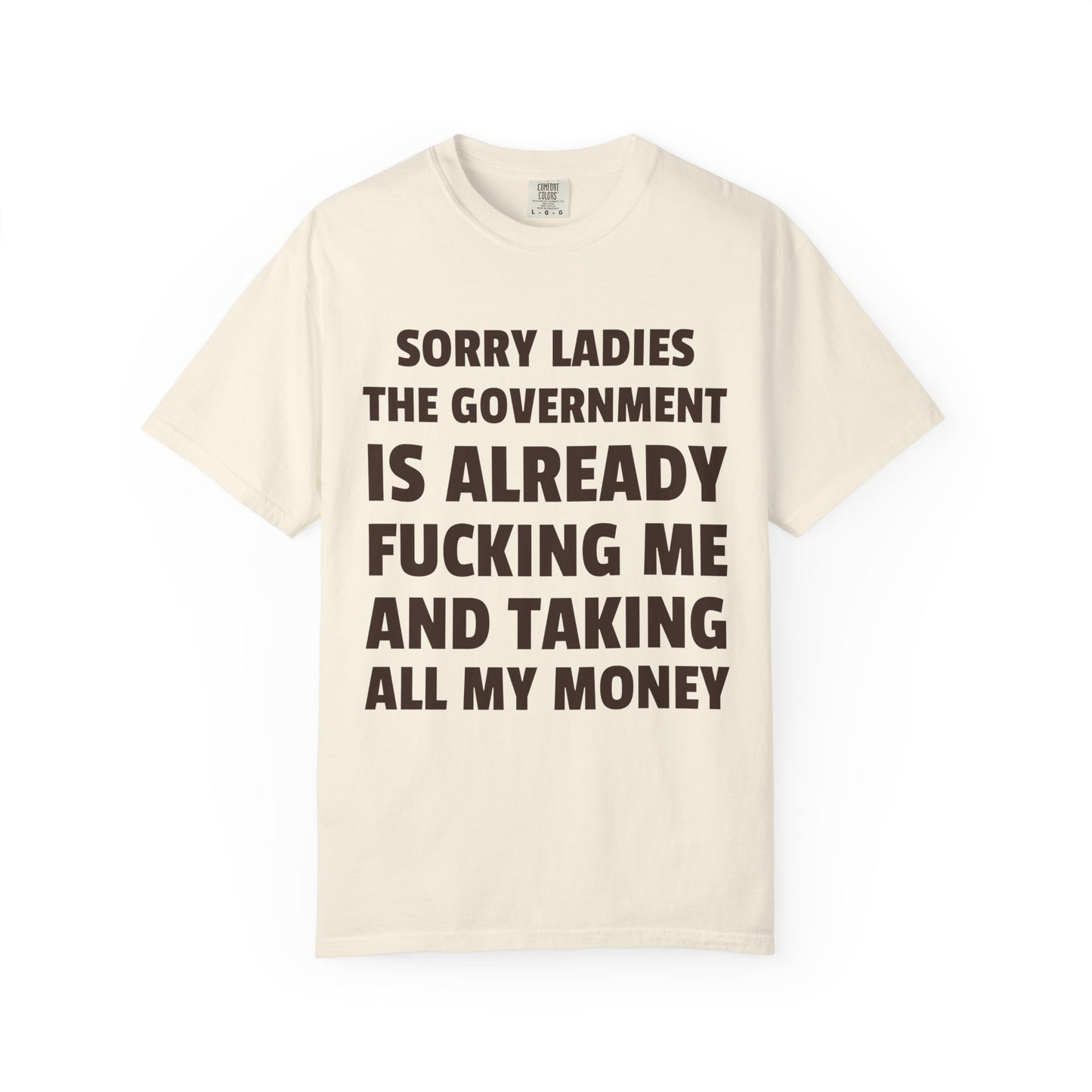 Sorry Ladies The Government is Already F*cking Me