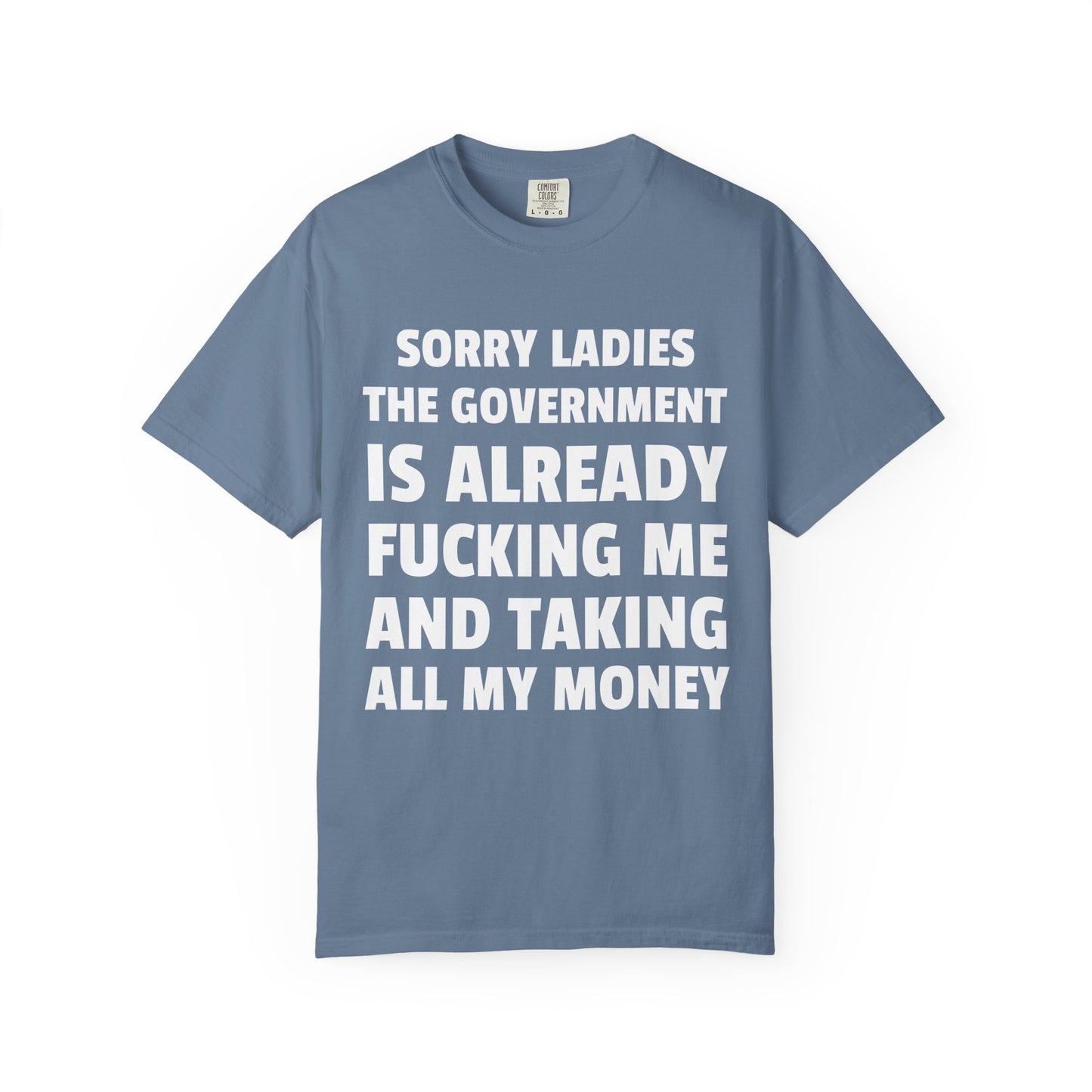 Sorry Ladies The Government is Already F*cking Me