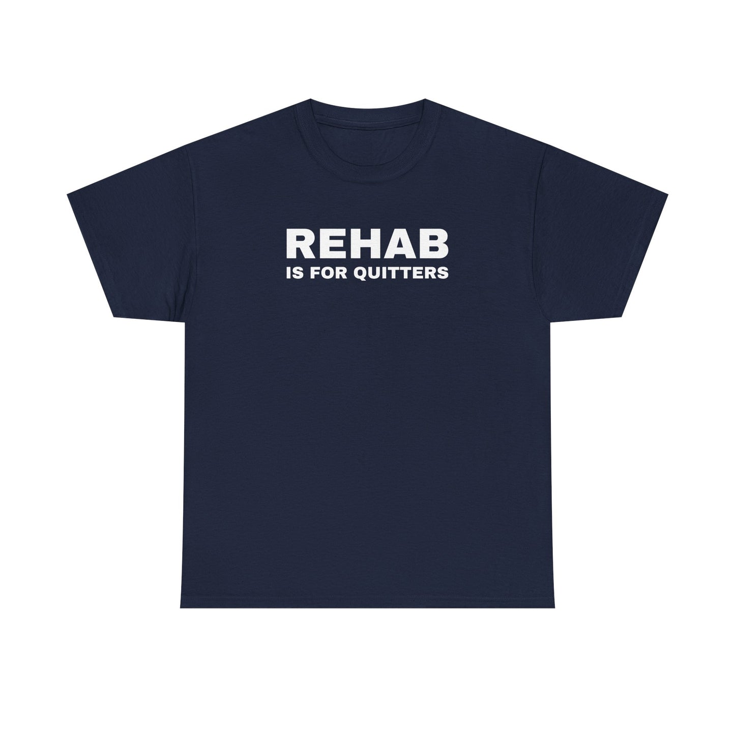 Rehab is for Quitters