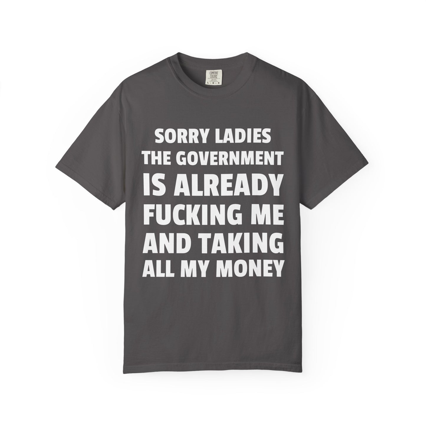 Sorry Ladies The Government is Already F*cking Me