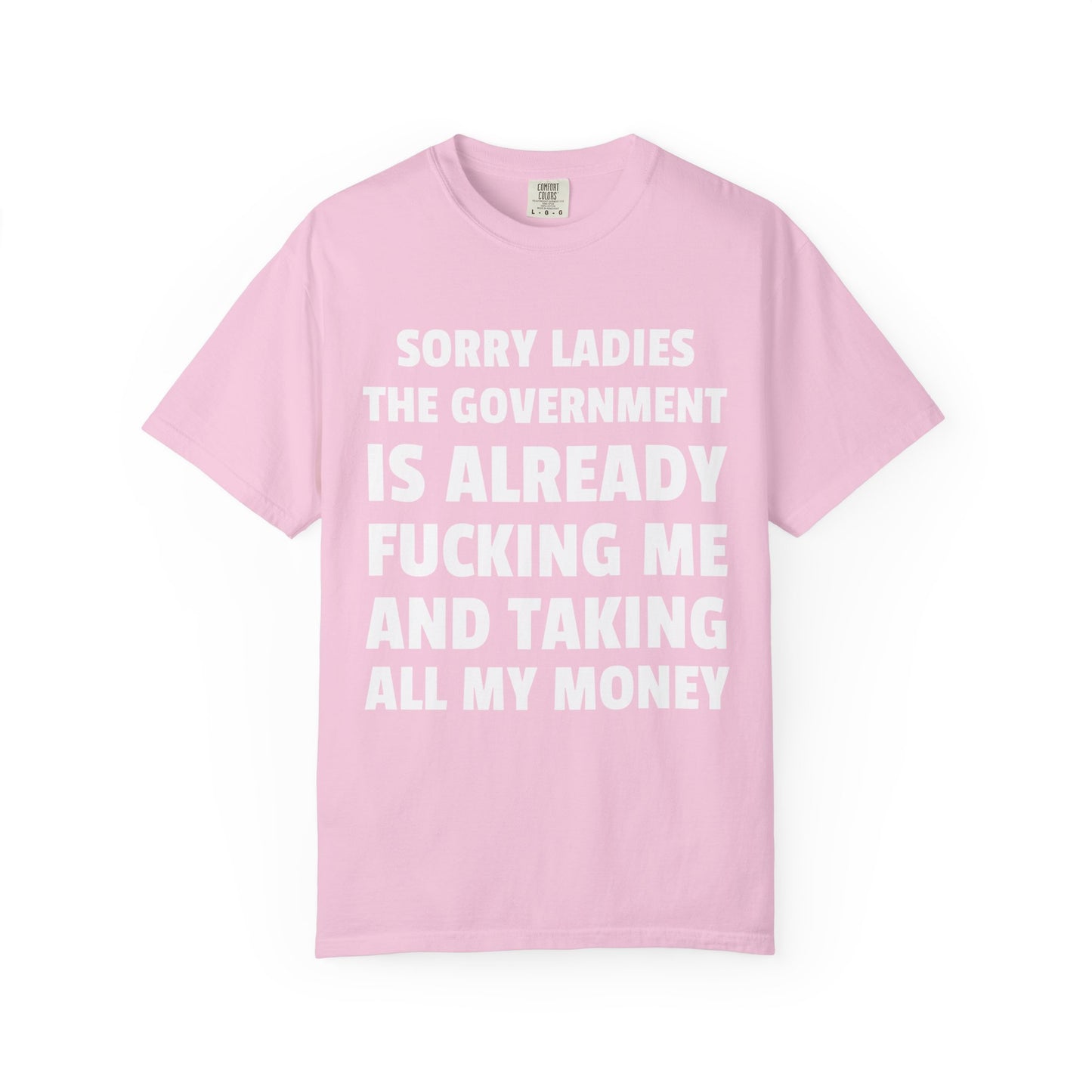 Sorry Ladies The Government is Already F*cking Me