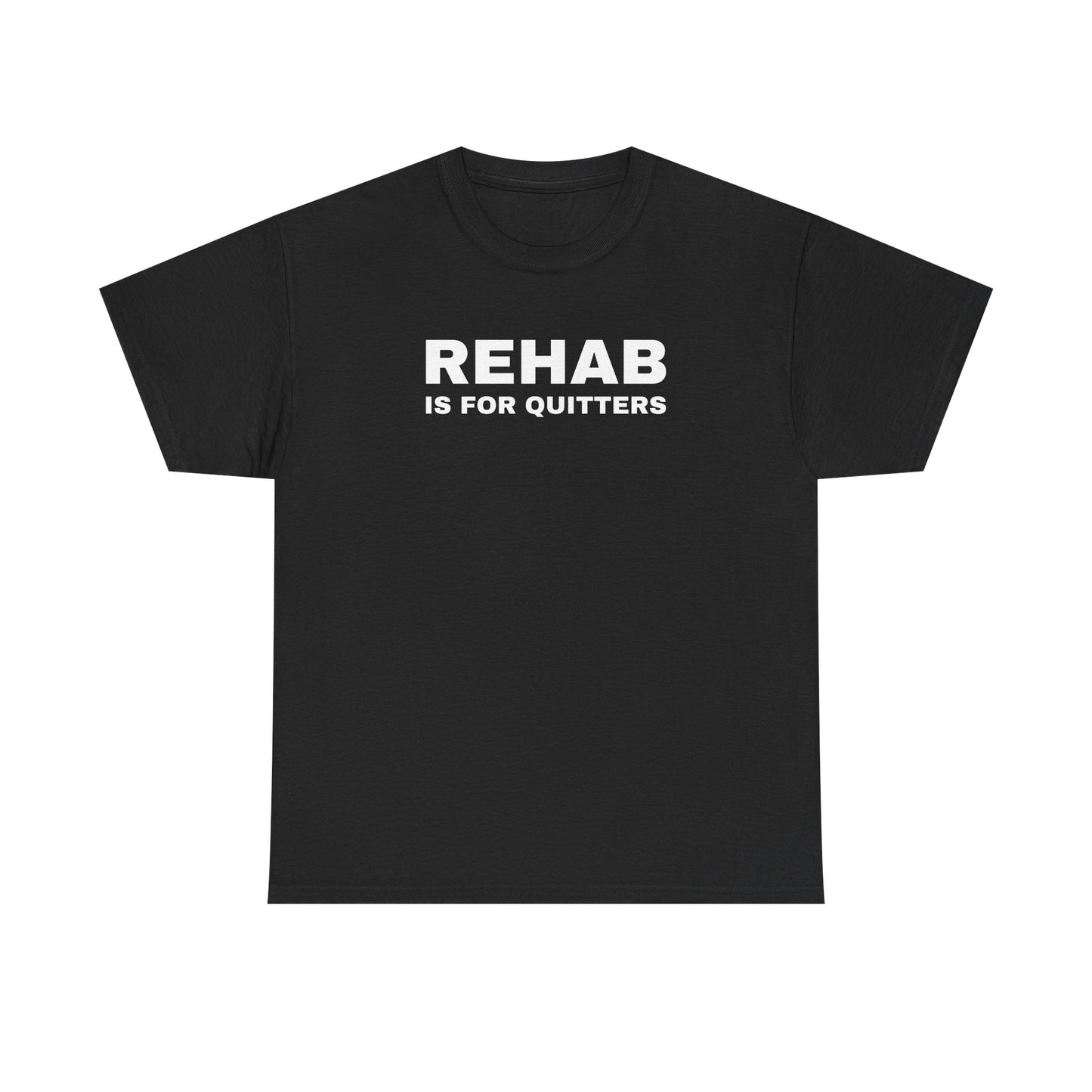 Rehab is for Quitters