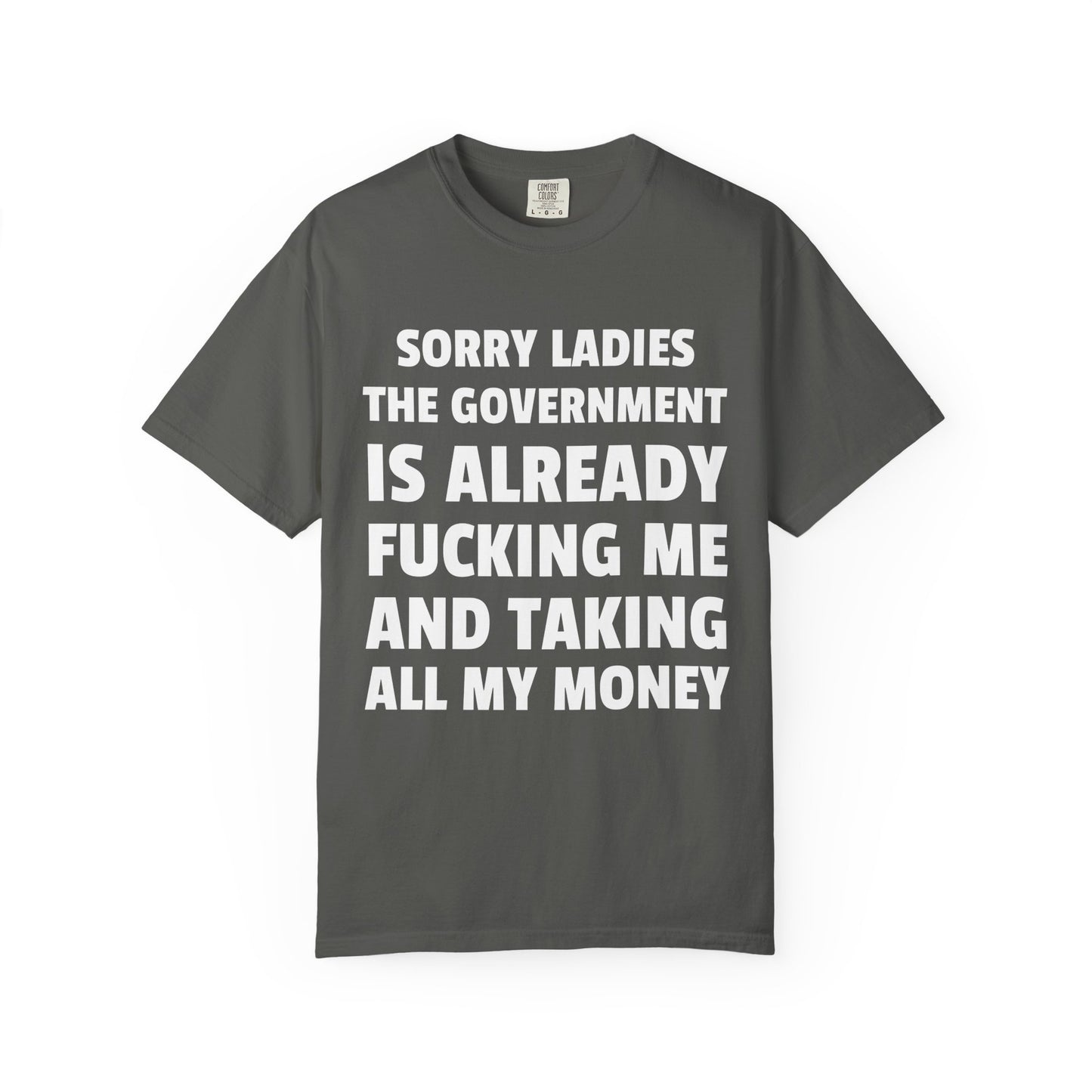 Sorry Ladies The Government is Already F*cking Me