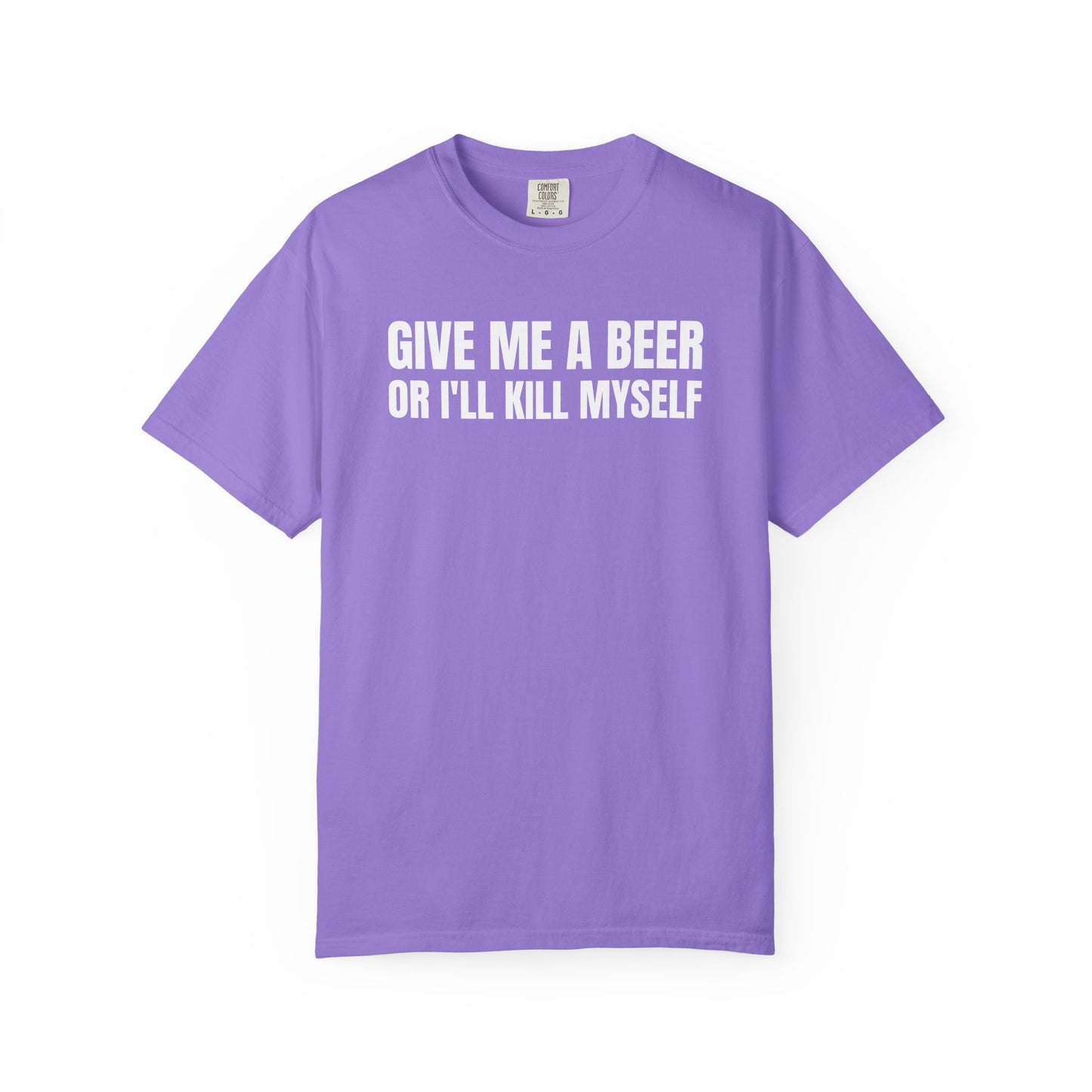 Give Me a Beer or I'll K*ll Myself