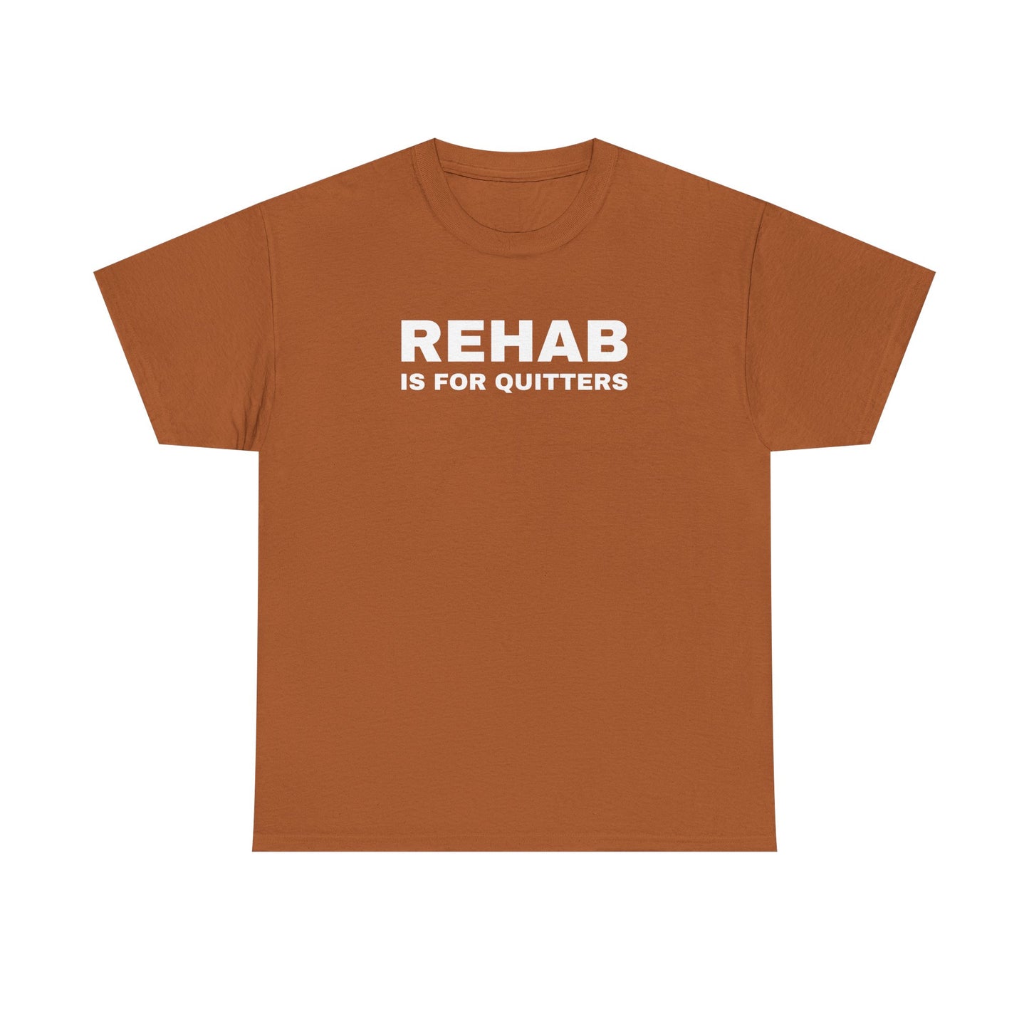 Rehab is for Quitters