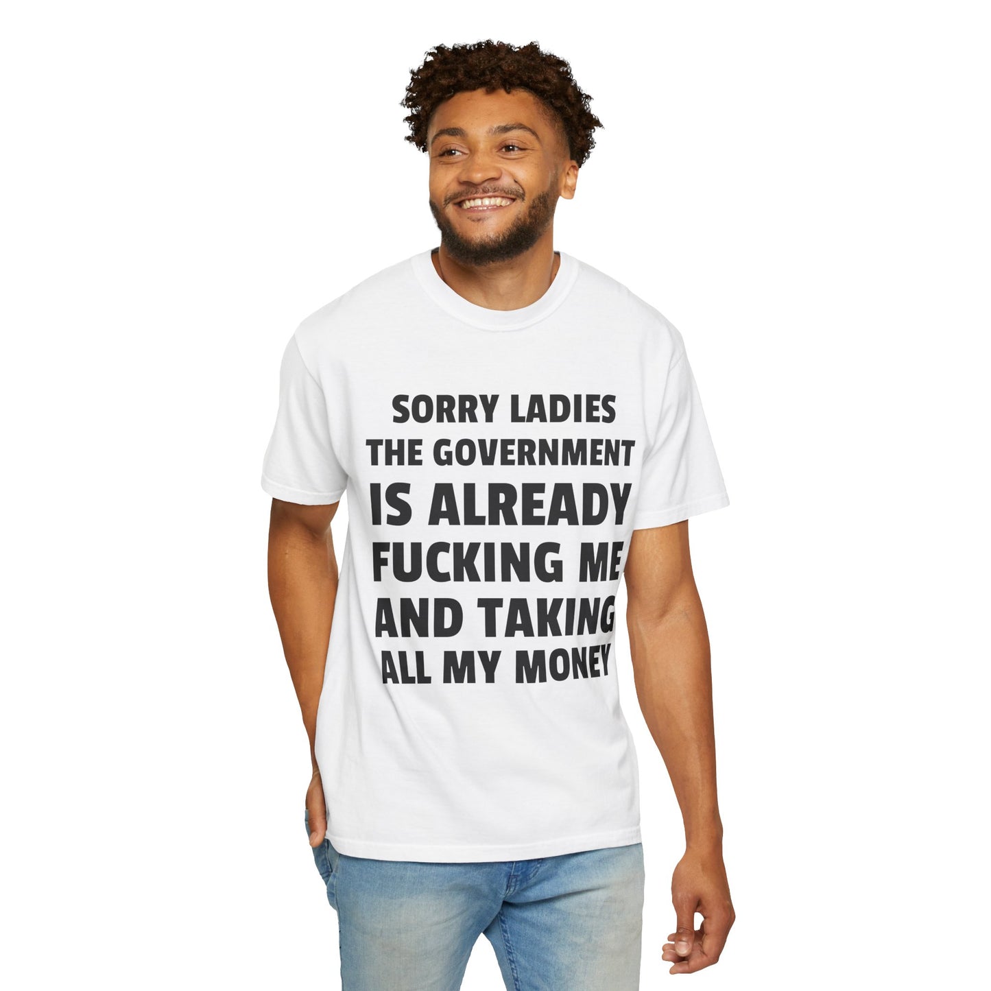 Sorry Ladies The Government is Already F*cking Me