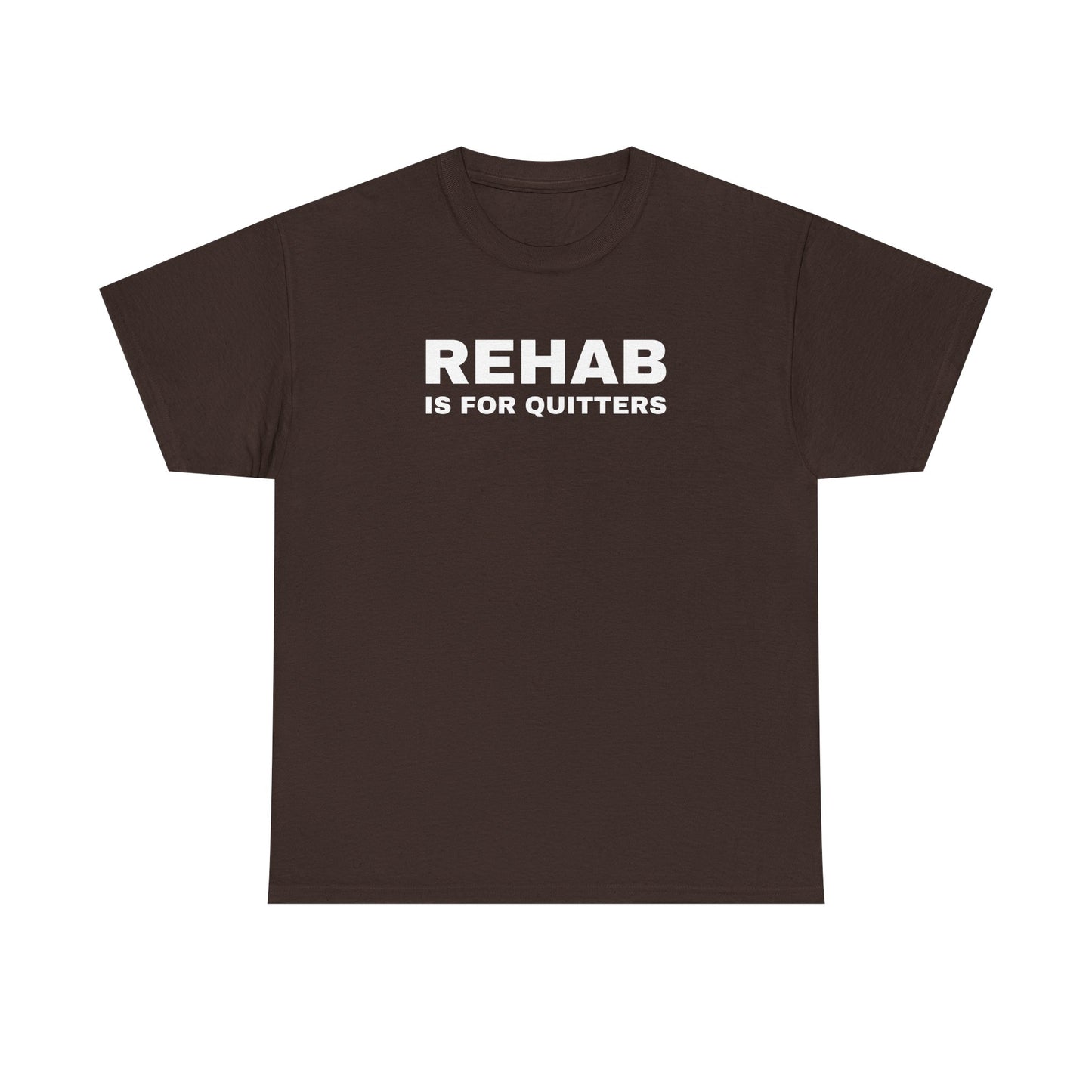 Rehab is for Quitters