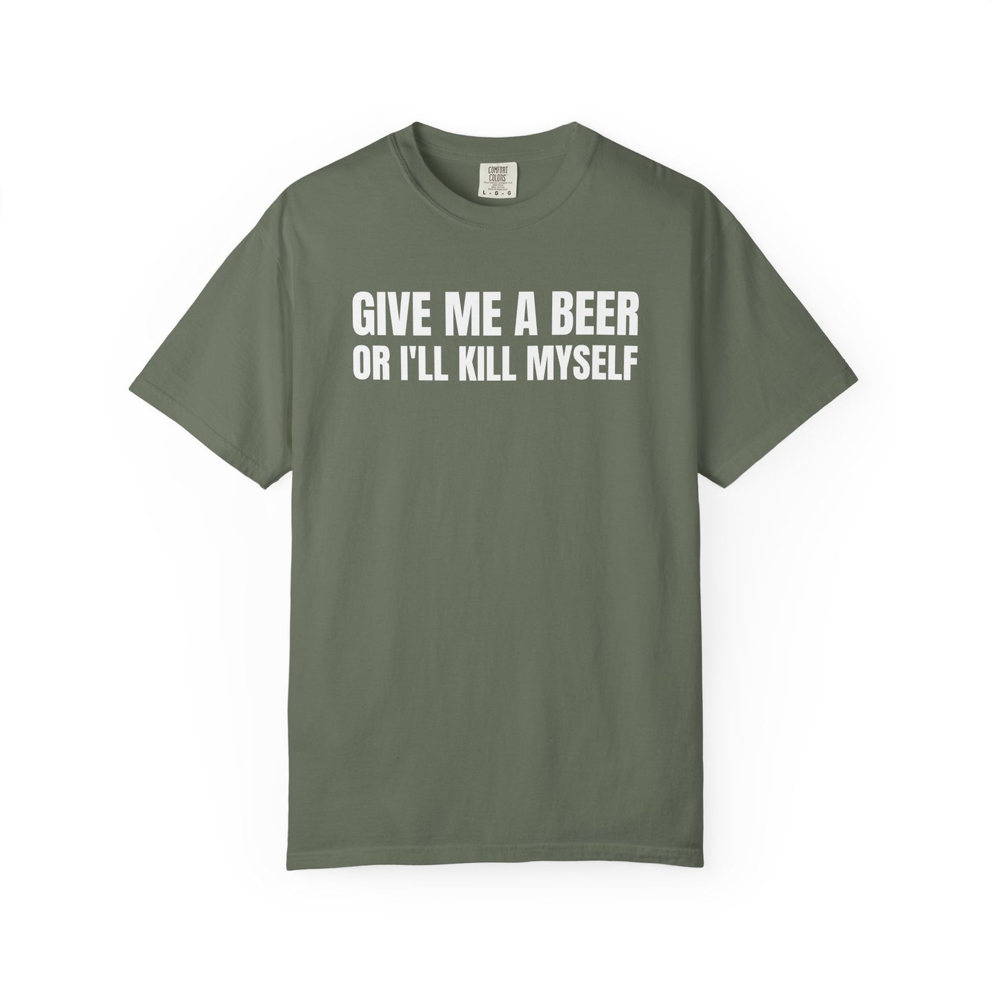 Give Me a Beer or I'll K*ll Myself