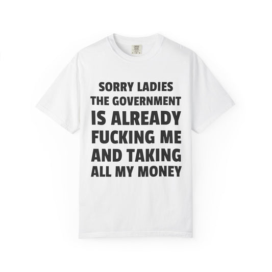 Sorry Ladies The Government is Already F*cking Me