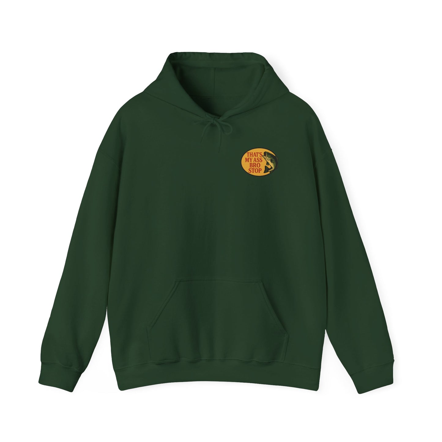 That's My Ass Bro Stop Hoodie