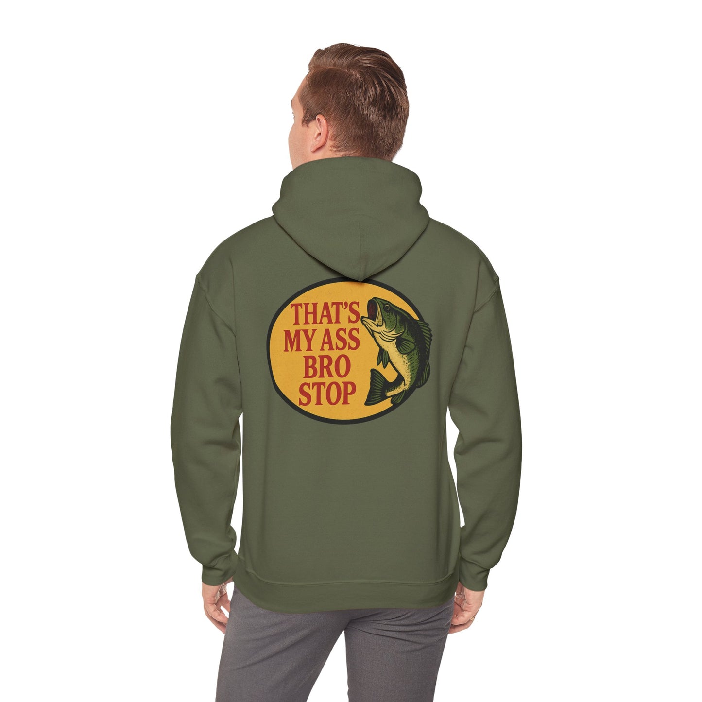 That's My Ass Bro Stop Hoodie