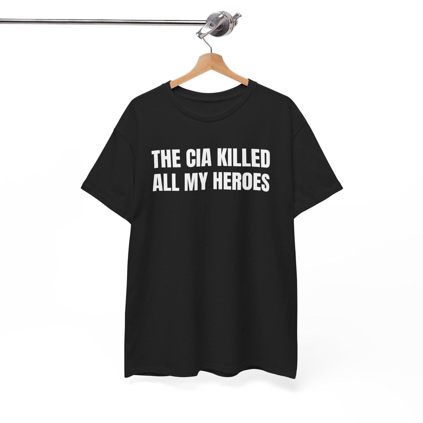 The CIA K*lled All My Heroes Unisex Heavy Cotton Tee