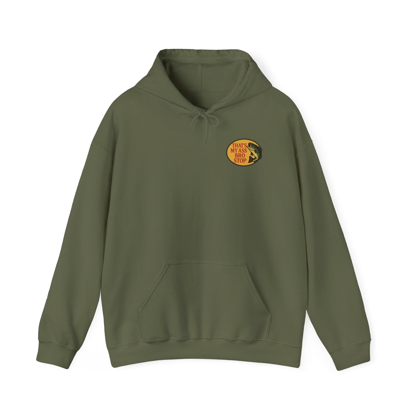 That's My Ass Bro Stop Hoodie