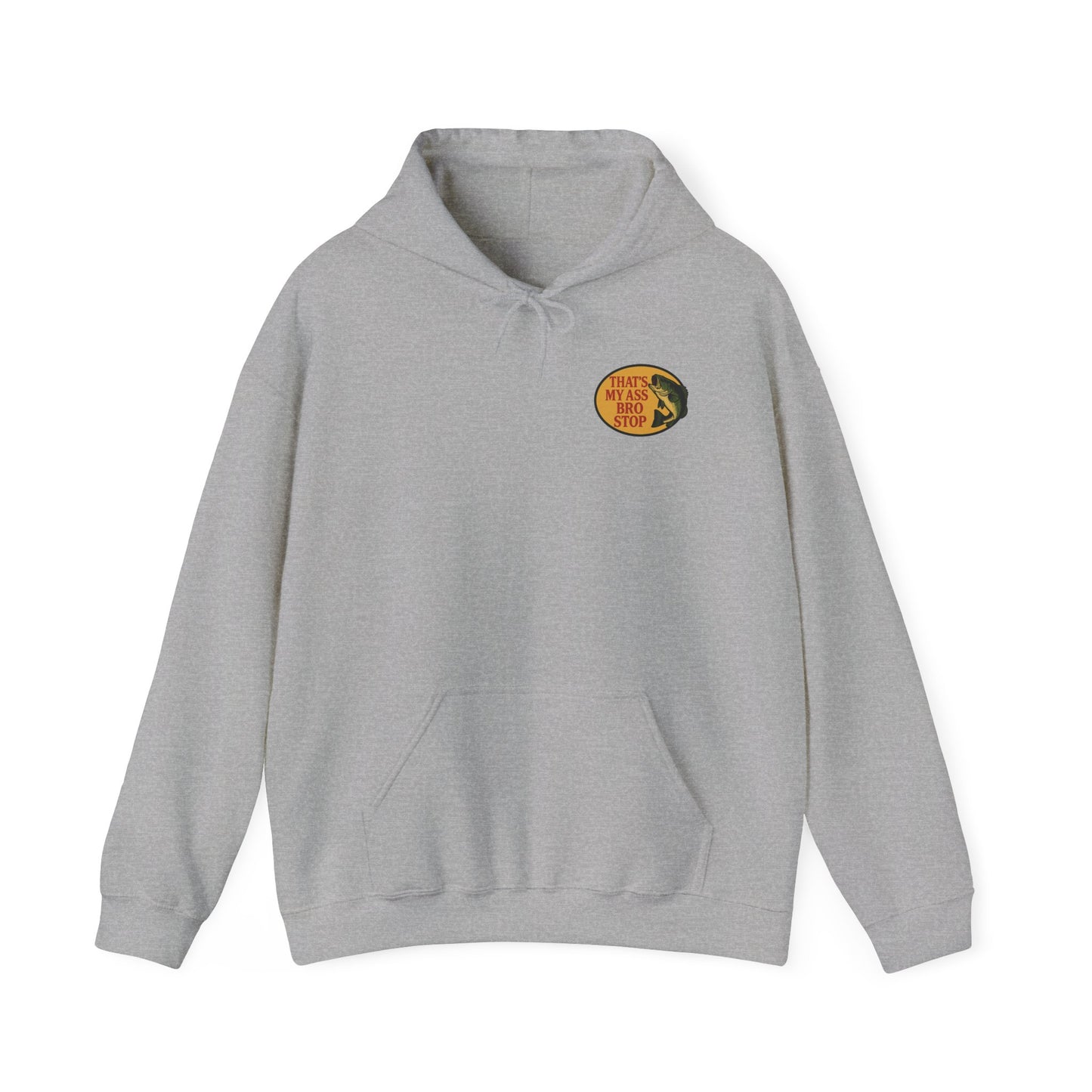 That's My Ass Bro Stop Hoodie