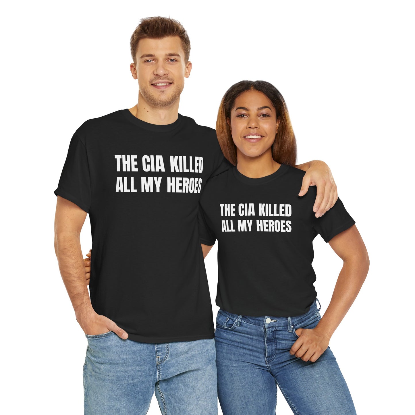 The CIA K*lled All My Heroes Unisex Heavy Cotton Tee