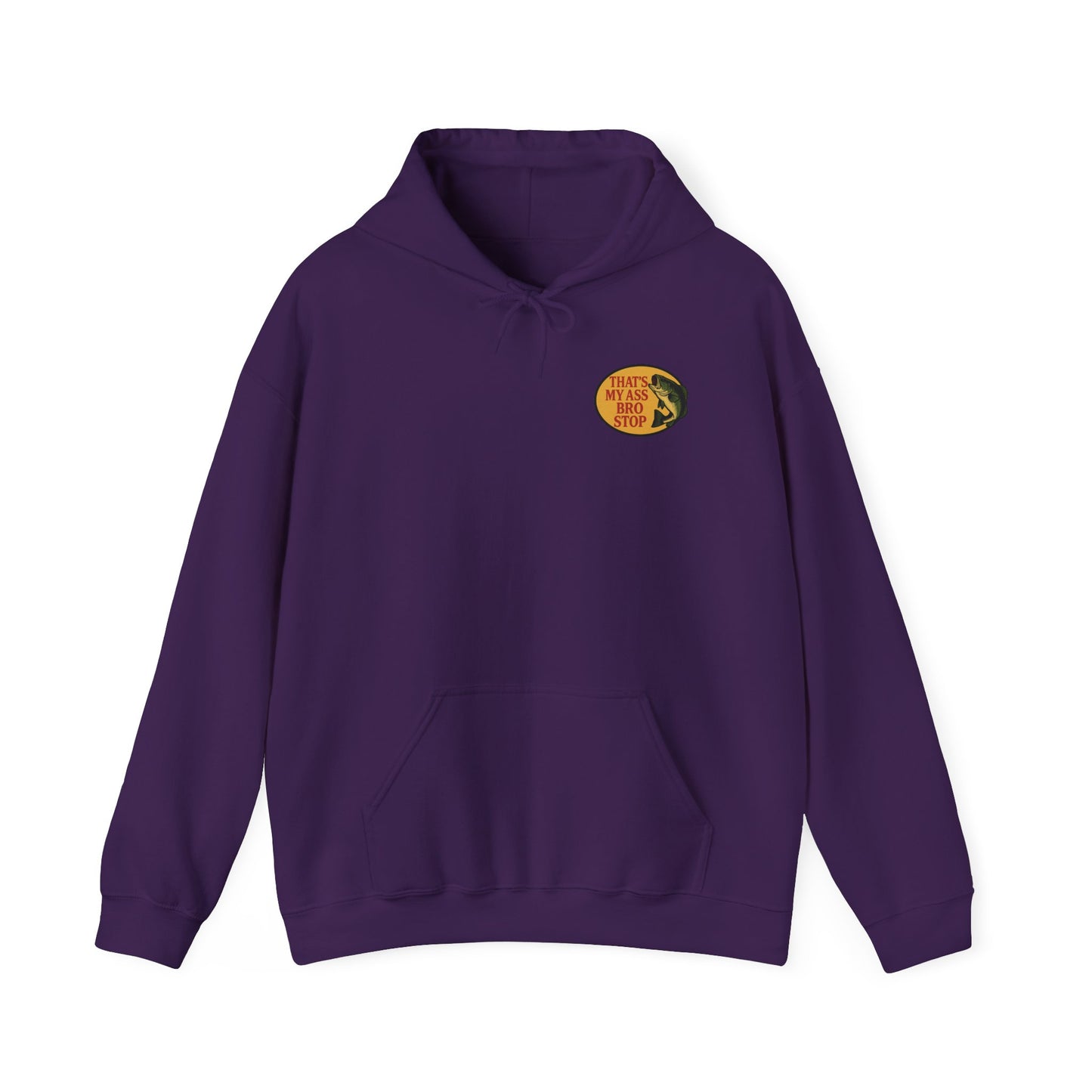 That's My Ass Bro Stop Hoodie