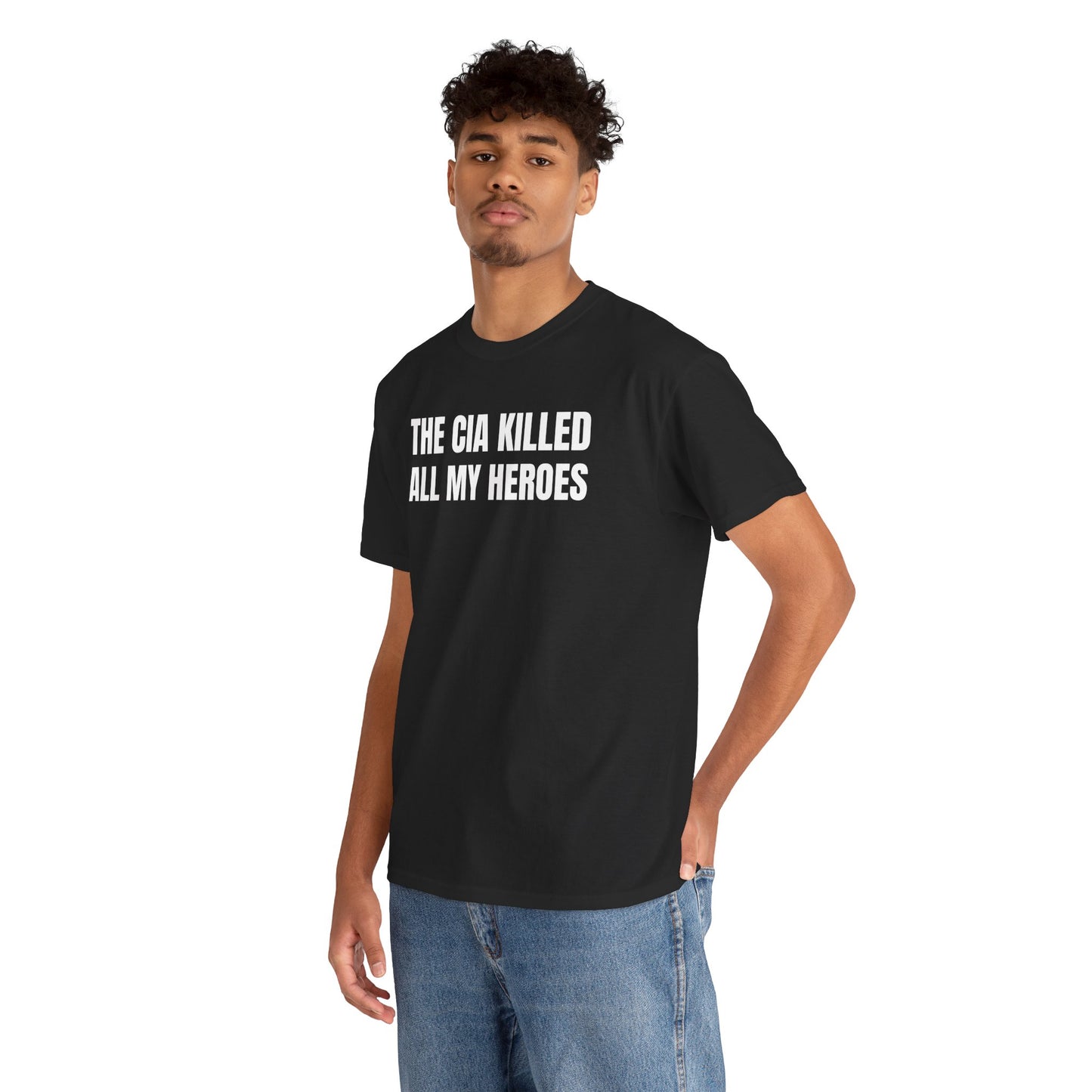 The CIA K*lled All My Heroes Unisex Heavy Cotton Tee