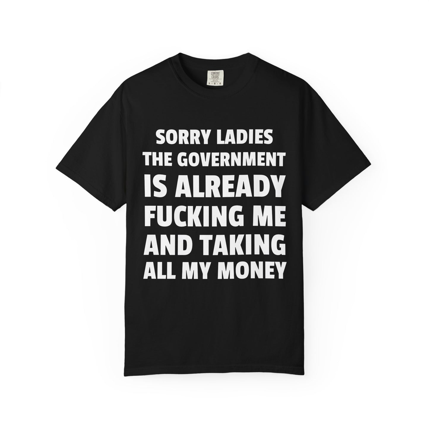 Sorry Ladies The Government is Already F*cking Me