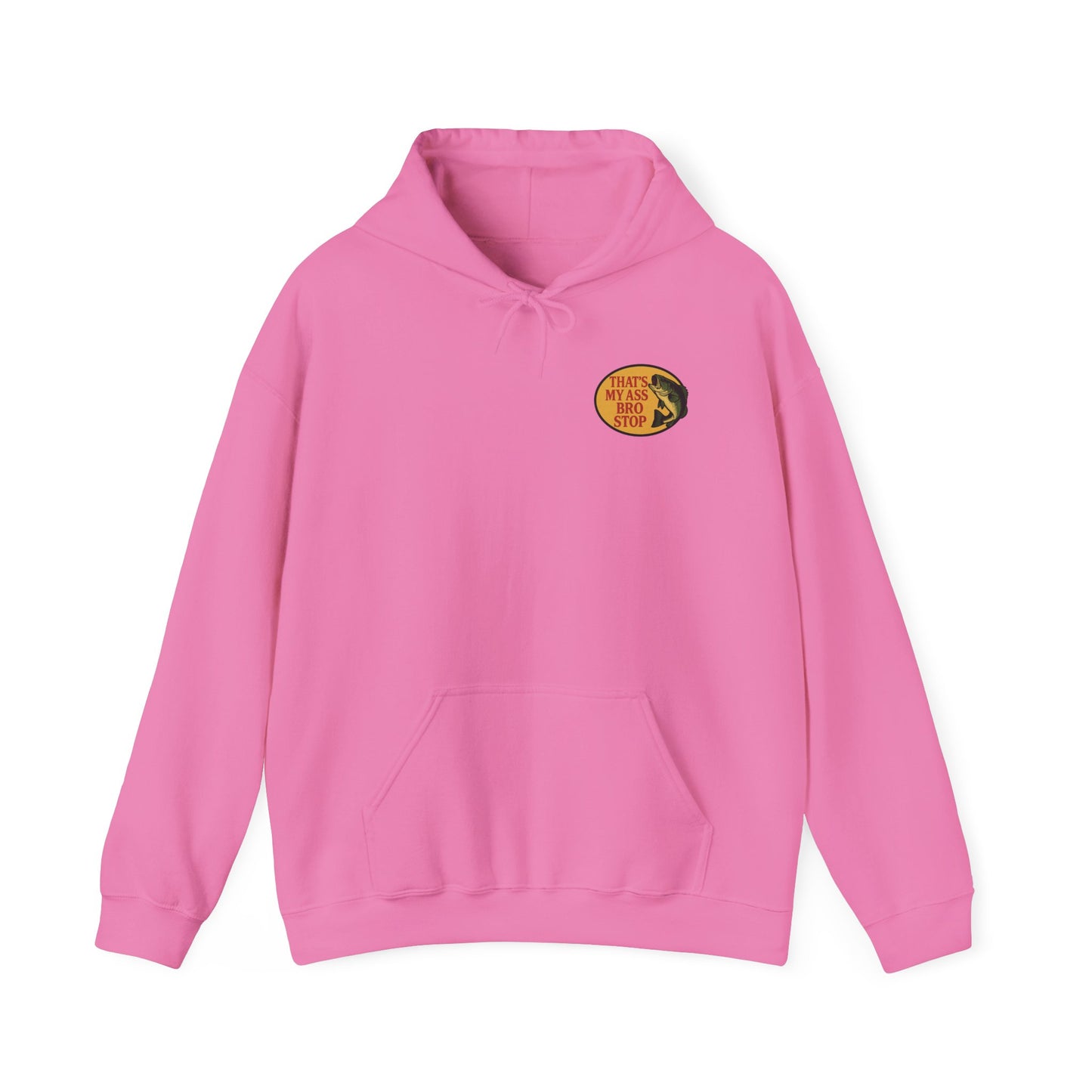 That's My Ass Bro Stop Hoodie