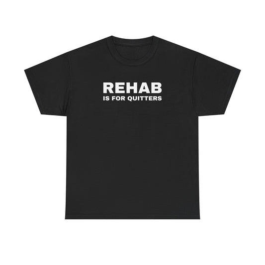 Rehab is for Quitters