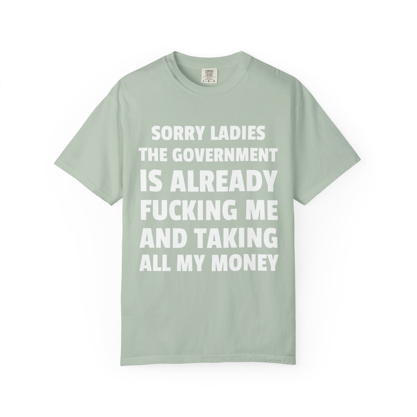 Sorry Ladies The Government is Already F*cking Me