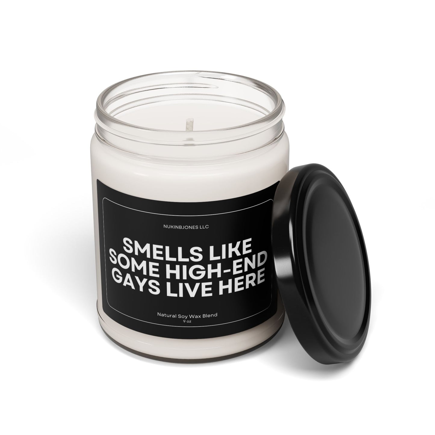 Smells Like Some High End Gays Live Here Scented Soy Candle - 9oz - Eco Friendly - Non Toxic - Reusable Glass Vessel