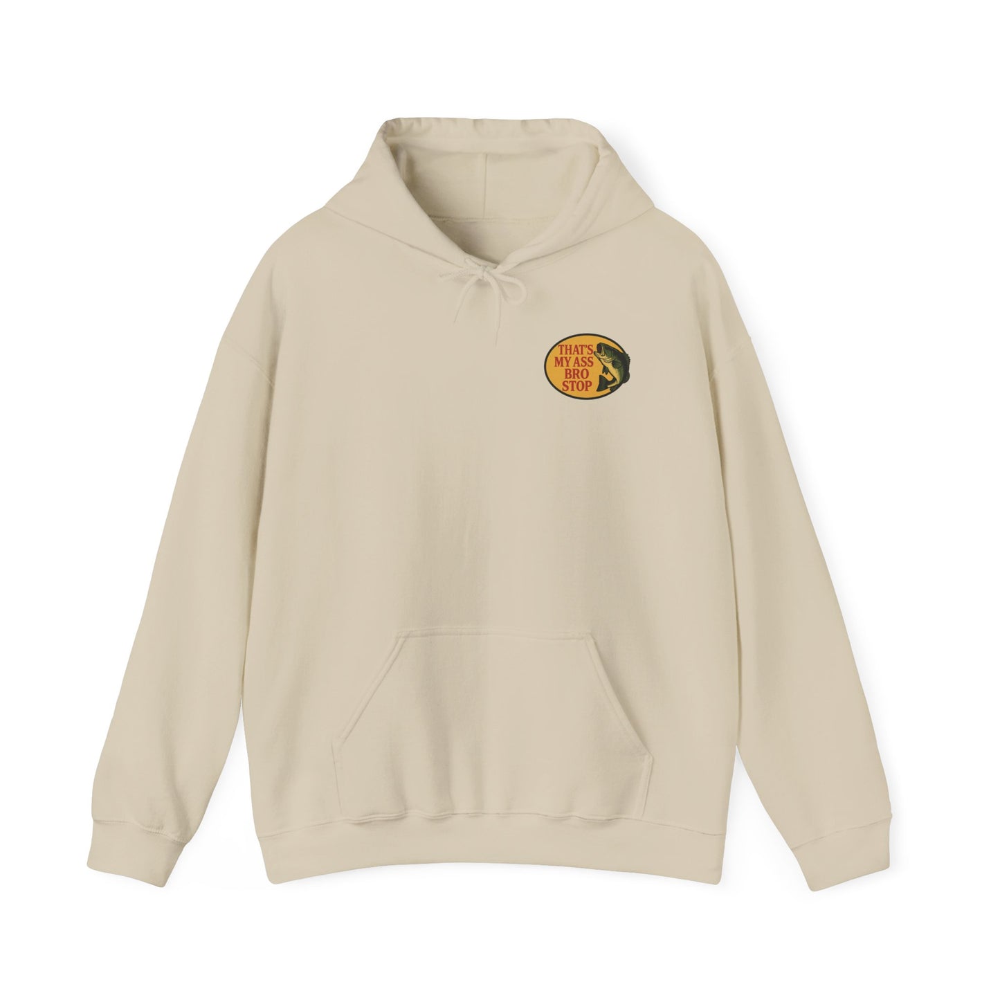 That's My Ass Bro Stop Hoodie