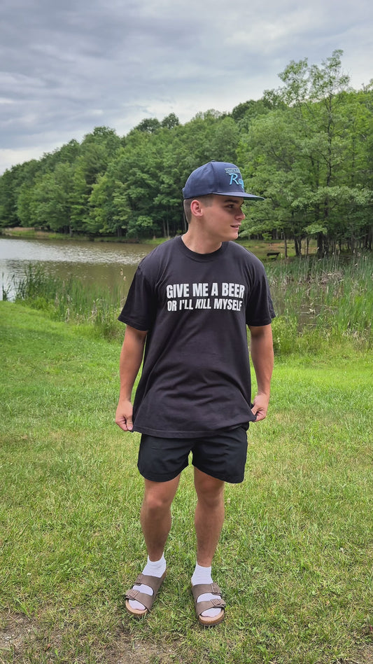 Give Me a Beer or I'll K*ll Myself